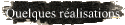 Quelques ralisations